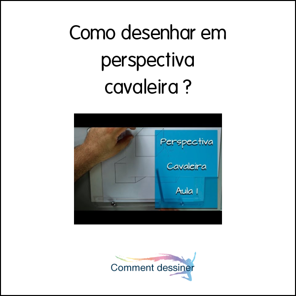 Como desenhar em perspectiva cavaleira